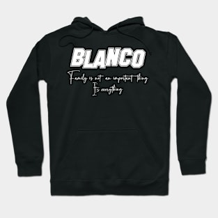 Blanco Second Name, Blanco Family Name, Blanco Middle Name Hoodie